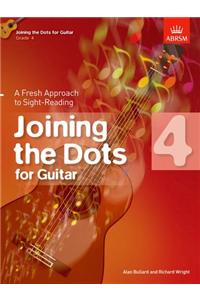 Joining the Dots for Guitar, Grade 4: A Fresh Approach to Sight-Reading