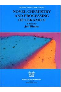 Novel Chemistry and Processing of Ceramics