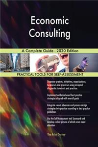 Economic Consulting A Complete Guide - 2020 Edition