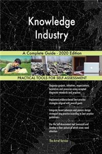 Knowledge Industry A Complete Guide - 2020 Edition