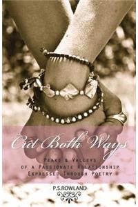 Cut Both Ways: Peaks & Valleys Of A Passionate Relationship Expressed Through Poetry