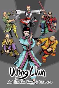 Wing Chun And the Five Kung Fu Masters