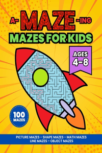 A-MAZE-ing Mazes Activity Book for Kids Ages 4-8