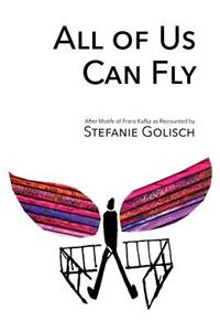 All of Us Can Fly
