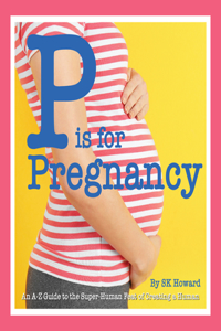 P Is for Pregnancy