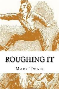 Roughing It