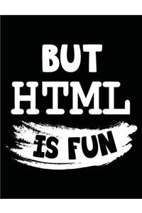 But HTML Is Fun