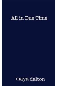 All in Due Time.