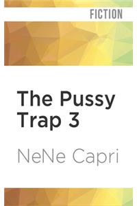 Pussy Trap 3