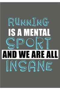 Running Is A Mental Sport And We Are All Insane