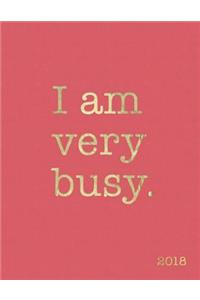 I Am Very Busy 2018