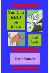 You Can Rely on Kevin and Jack!