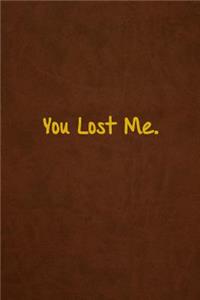 You Lost Me.