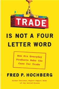 Trade Is Not a Four-Letter Word