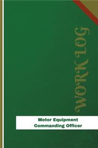 Motor Equipment Commanding Officer Work Log: Work Journal, Work Diary, Log - 126 pages, 6 x 9 inches