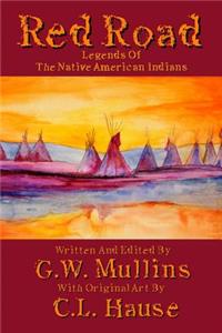Red Road Legends of the Native American Indians