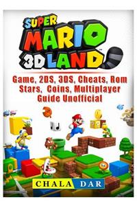 Super Mario 3D Land Game, 2ds, 3ds, Cheats, Rom, Stars, Coins, Multiplayer, Guide Unofficial