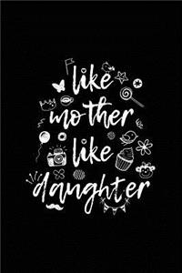 Like Mother Like Daughter