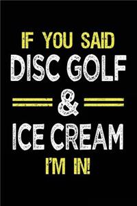 If You Said Disc Golf & Ice Cream I'm In