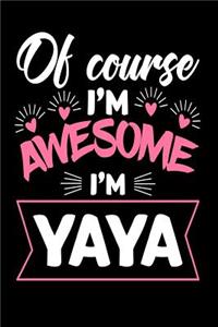Of Course I'm Awesome I'm Yaya