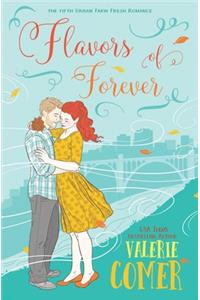 Flavors of Forever