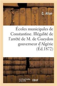 Écoles Municipales de Constantine. Illégalité de l'Arrêté de M. de Gueydon, Gouverneur d'Algérie