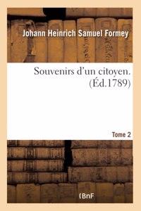 Souvenirs d'Un Citoyen. Tome 2