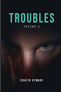 Troubles vol. 3