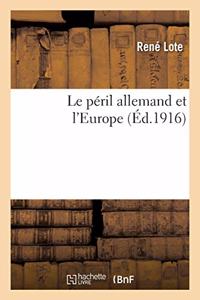 Le Péril Allemand Et l'Europe