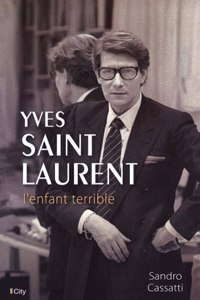 Yves Saint Laurent l'enfant terrible