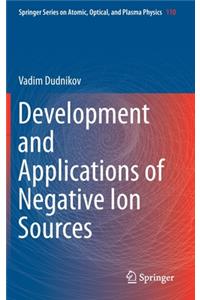 Development and Applications of Negative Ion Sources
