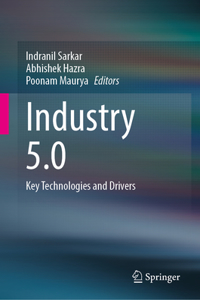 Industry 5.0: Key Technologies and Drivers