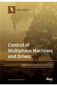 Control of Multiphase Machines and Drives