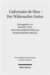 L'adversaire de Dieu - Der Widersacher Gottes