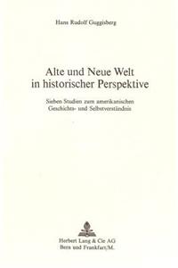 Alte Und Neue Welt in Historischer Perspektive