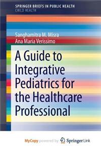 A Guide to Integrative Pediatrics for the Healthcare Professional
