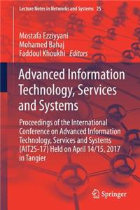 Advanced Information Technology, Services and Systems: Proceedings of the International Conference on Advanced Information Technology, Services and Systems (Ait2s-17) Held on April 14/15, 2017 in Tangier