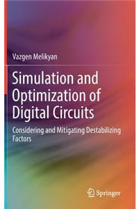 Simulation and Optimization of Digital Circuits
