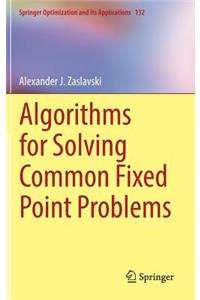 Algorithms for Solving Common Fixed Point Problems