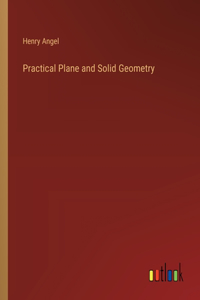 Practical Plane and Solid Geometry