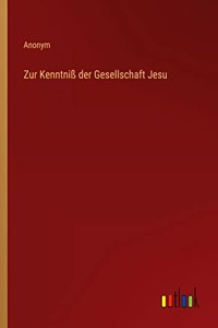 Zur Kenntniß der Gesellschaft Jesu