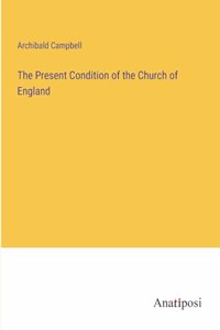 Present Condition of the Church of England