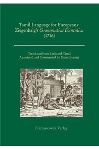 Tamil Language for Europeans. Ziegenbalg's Grammatica Damulica (1716)