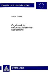 Orgelmusik Im Nationalsozialistischen Deutschland