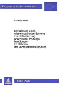 Entwicklung eines wissensbasierten Systems zur Unterstuetzung analytischer Pruefungshandlungen im Rahmen der Jahresabschlupruefung