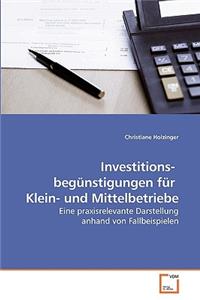 Investitions- begünstigungen für Klein- und Mittelbetriebe