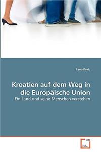Kroatien auf dem Weg in die Europäische Union