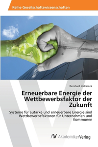 Erneuerbare Energie der Wettbewerbsfaktor der Zukunft