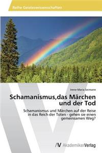 Schamanismus, das Märchen und der Tod