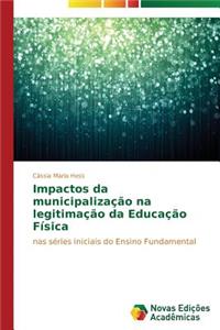 Impactos da municipalização na legitimação da Educação Física